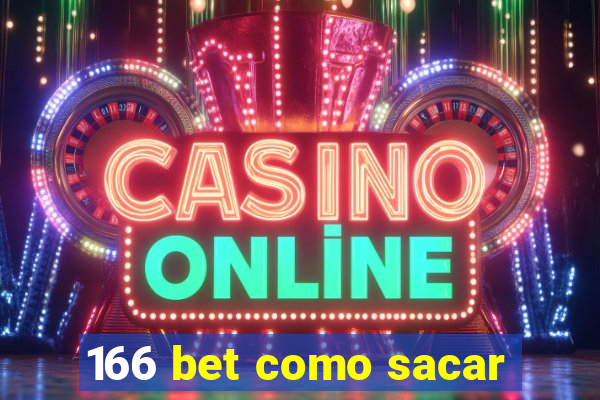 166 bet como sacar
